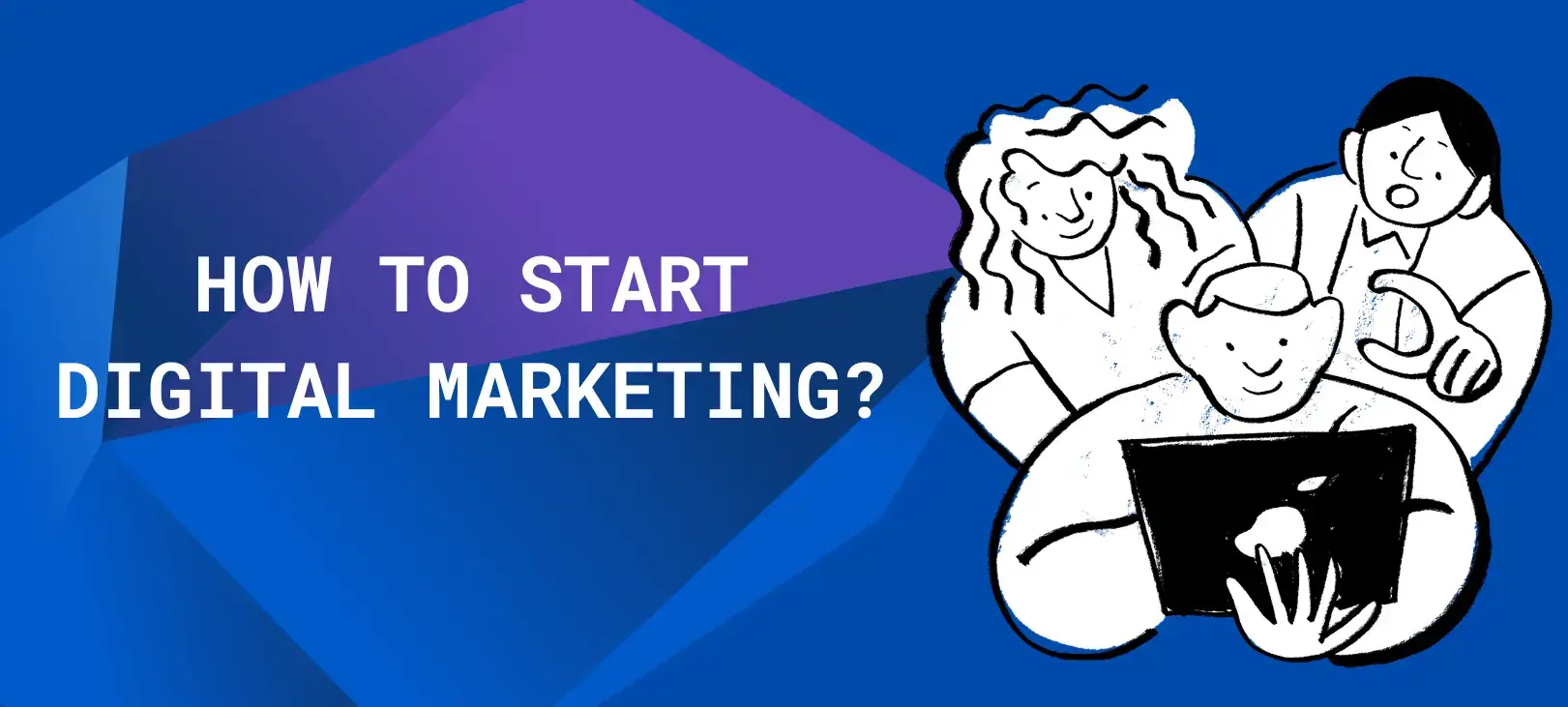 How to Start Digital Marketing